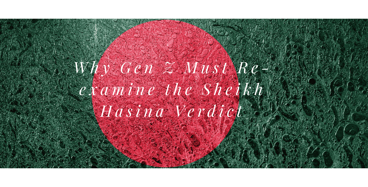 GenZ must re-examine Sheikh Hasina Verdict