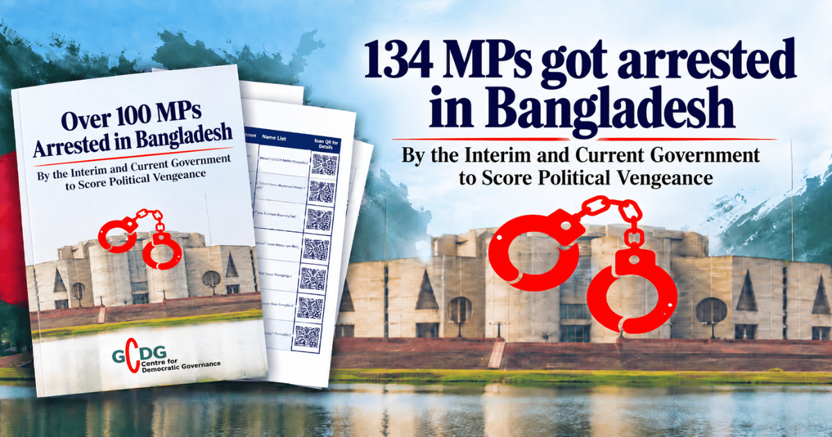 134 MPs got arrested in Bangladesh – GCDG report
